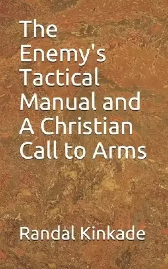 The Enemy's Tactical Manual and A Christian Call to Arms
