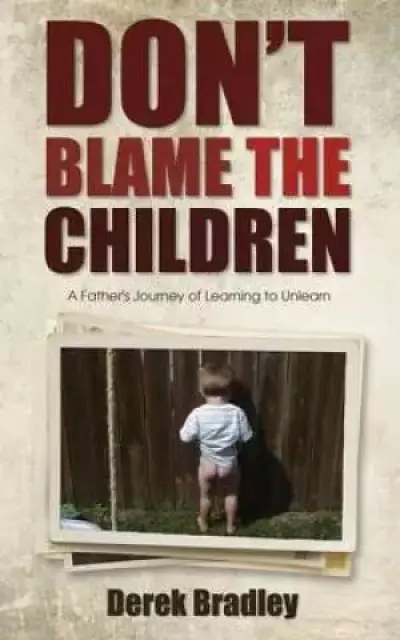 Don't Blame the Children