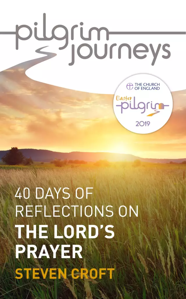 Easter Pilgrim 2019: The Lord's Prayer