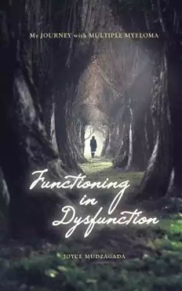 Functioning In Dysfunction: My Journey With Multiple Myeloma