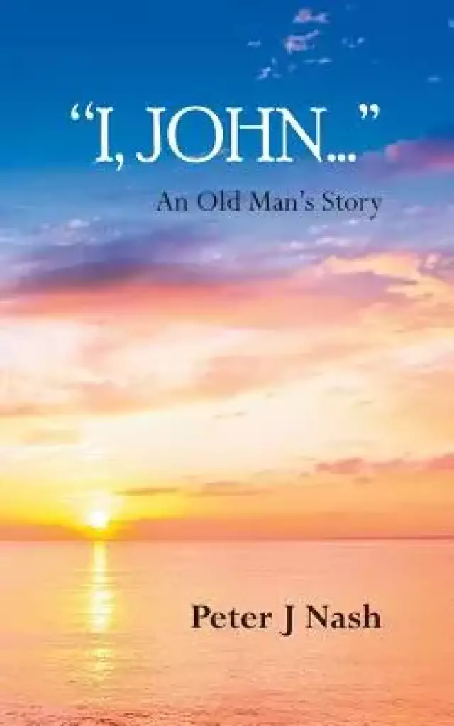 "I, John...": An Old Man's Story
