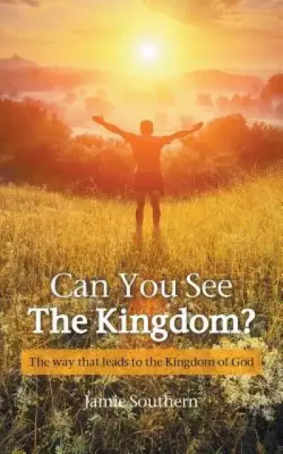 Can You See The Kingdom?