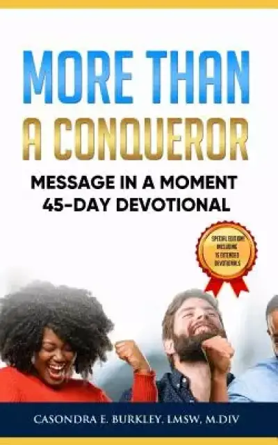 More Than A Conqueror: Message In A Moment 45-Day Devotional