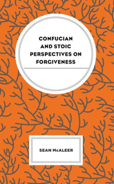 Confucian and Stoic Perspectives on Forgiveness