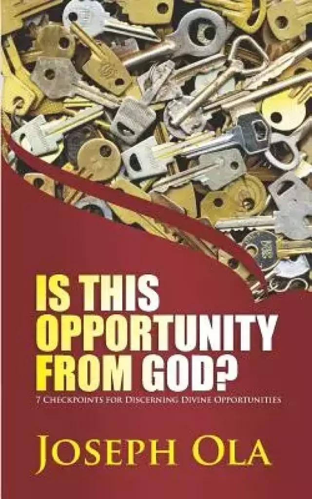 Is This Opportunity From God?: 7 Checkpoints for Discerning Divine Opportunities