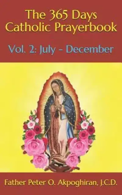 The 365 Days Catholic Prayerbook: Vol. 2: July - December