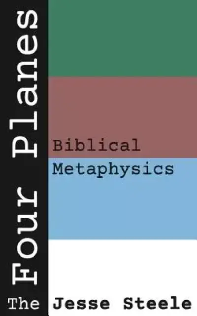The Four Planes: Biblical Metaphysics