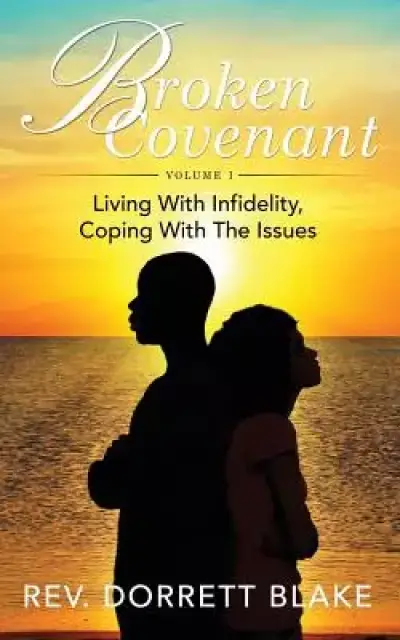 Broken Covenant: Living With Unfaithfulness, Coping With The Issues