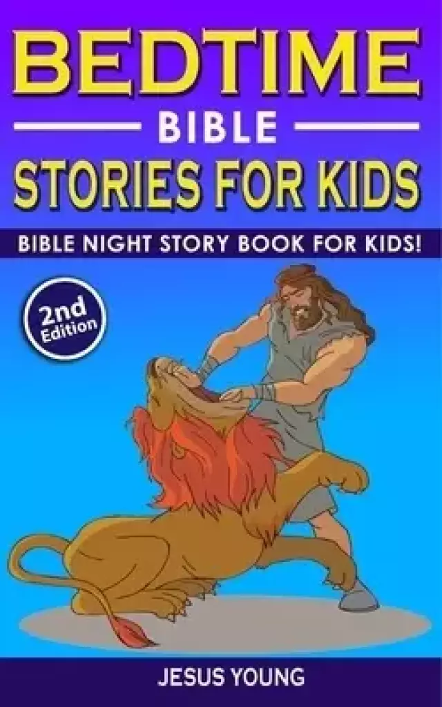 BEDTIME BIBLE STORIES FOR KIDS (2nd Edition): Bible Night Storybook for Kids! Biblical Superheroes Characters Come Alive in Modern Adventures for Chil