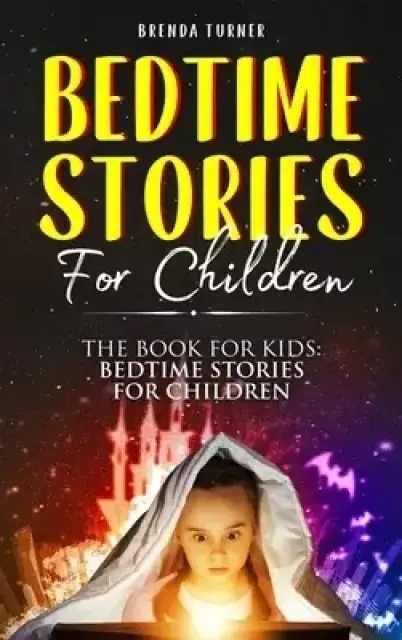 Bedtime Stories For Children: The Book for Kids: Bedtime Stories for Children