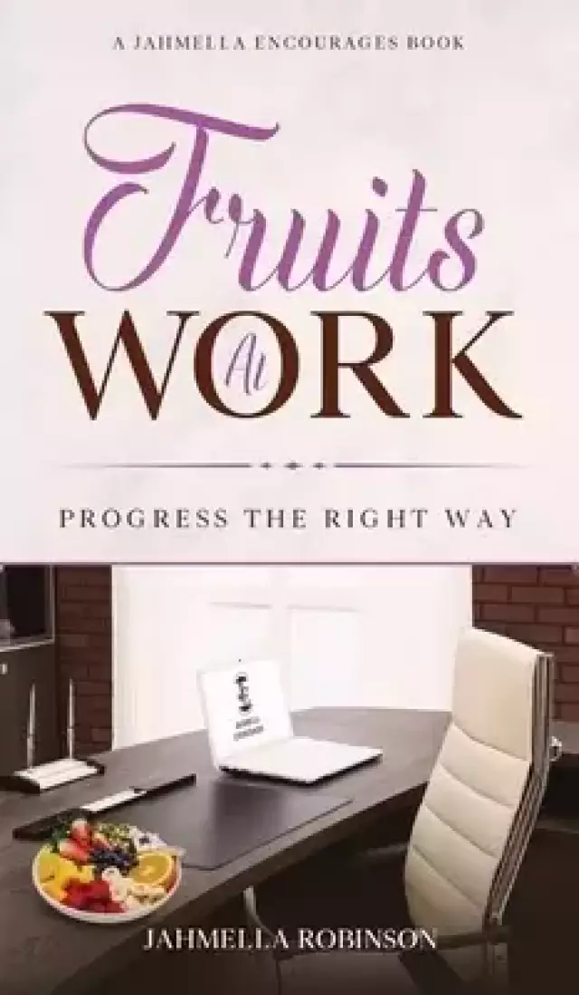 Fruits At Work: Progress The Right Way