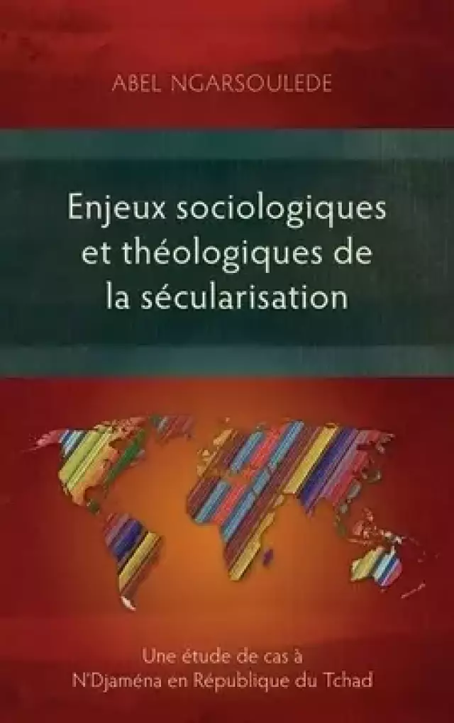 Enjeux Sociologiques Et Theologiques De La Secularisation
