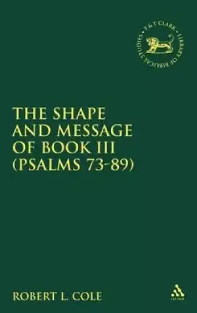 The Shape and Message of Book III (Psalms 73-89)