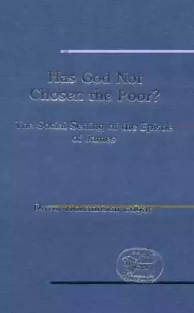 James : Has God Not Chosen the Poor?
