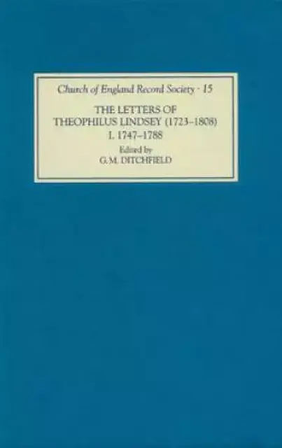 The Letters of Theophilus Lindsey (1723-1808)
