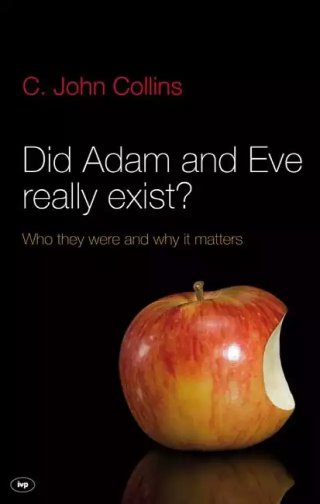 Did Adam and Eve Really Exist?