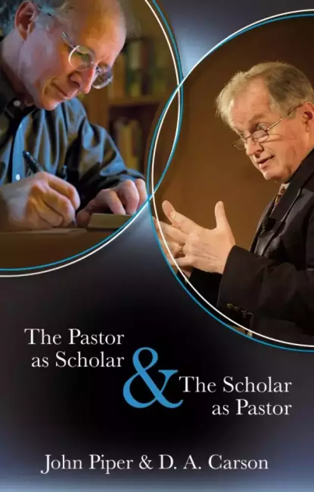 The Pastor as Scholar and the Scholar as Pastor