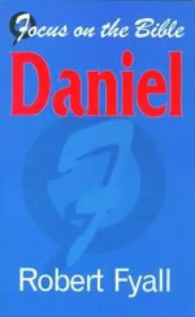 Daniel : Focus on the Bible