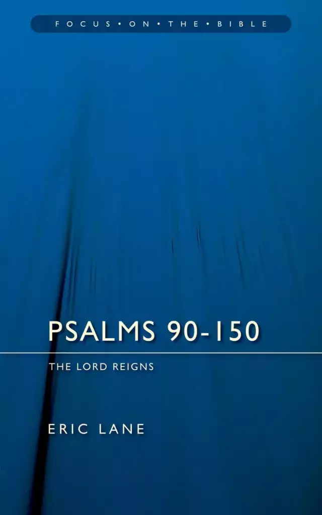 Psalms 90 - 150 : Vol 2 : Focus on the Bible