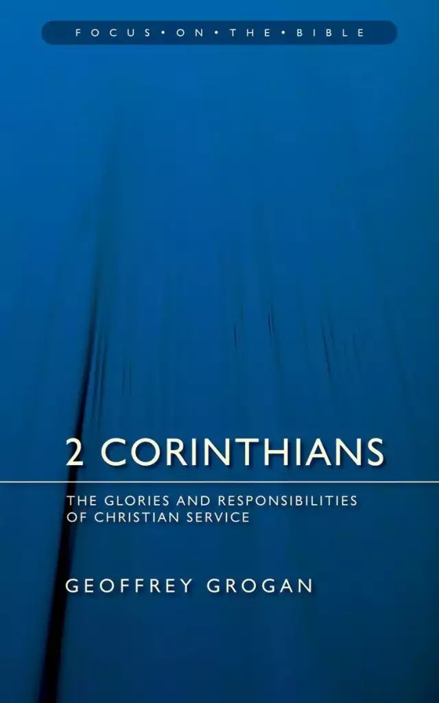 2 Corinthians : Focus on the Bible