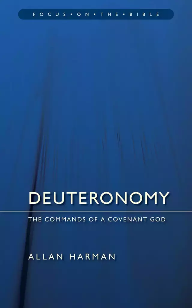 Deuteronomy ; Focus on the Bible