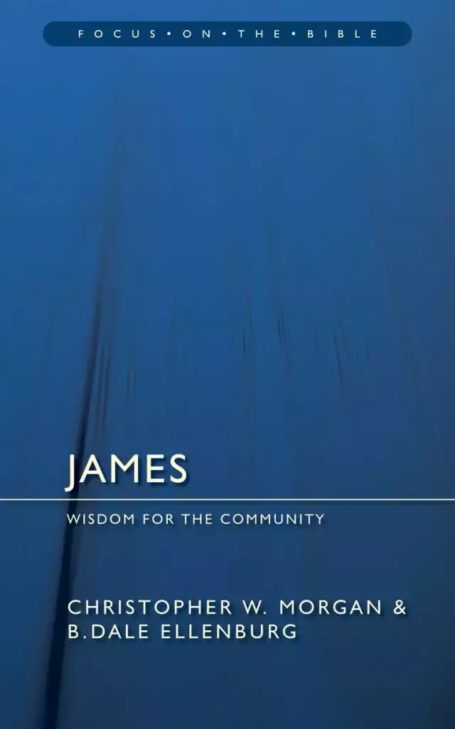 James : Focus on the Bible