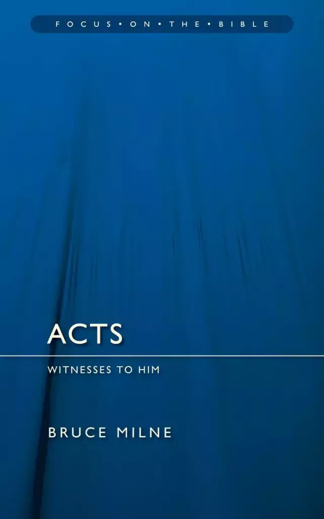 Acts - Focus on the Bible