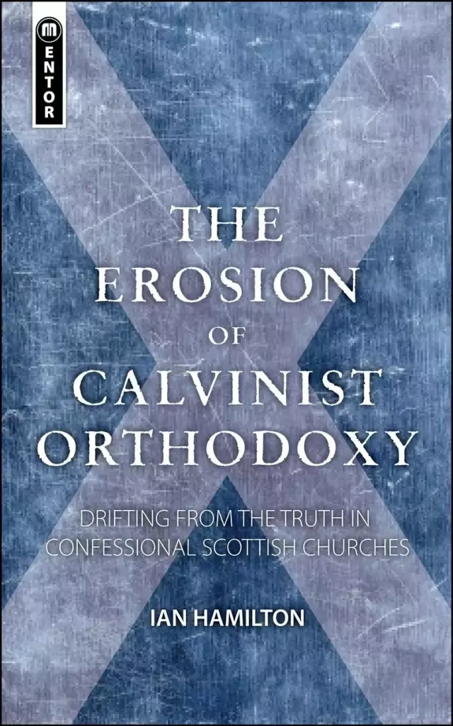 Erosion Of Calvinist Orthodoxy;