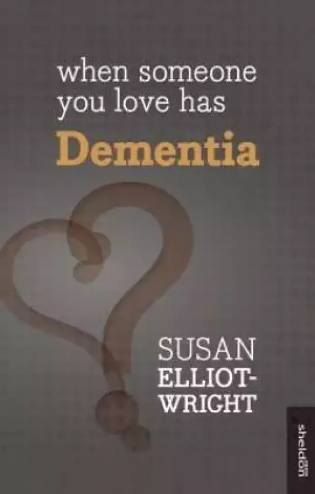 When Someone You Love Has Dementia