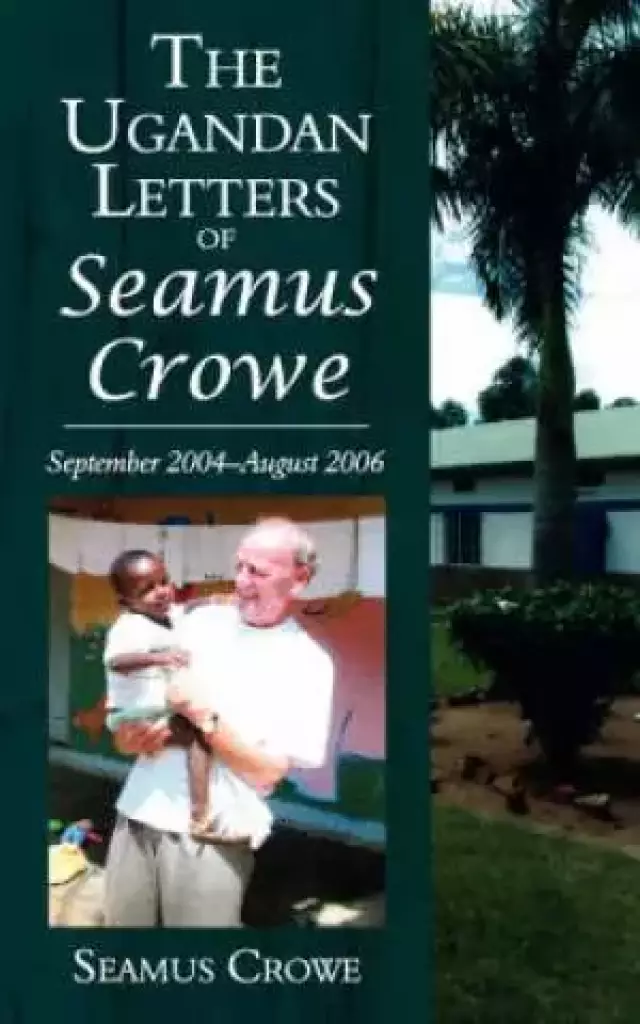 Ugandan Letters Of Seamus Crowe