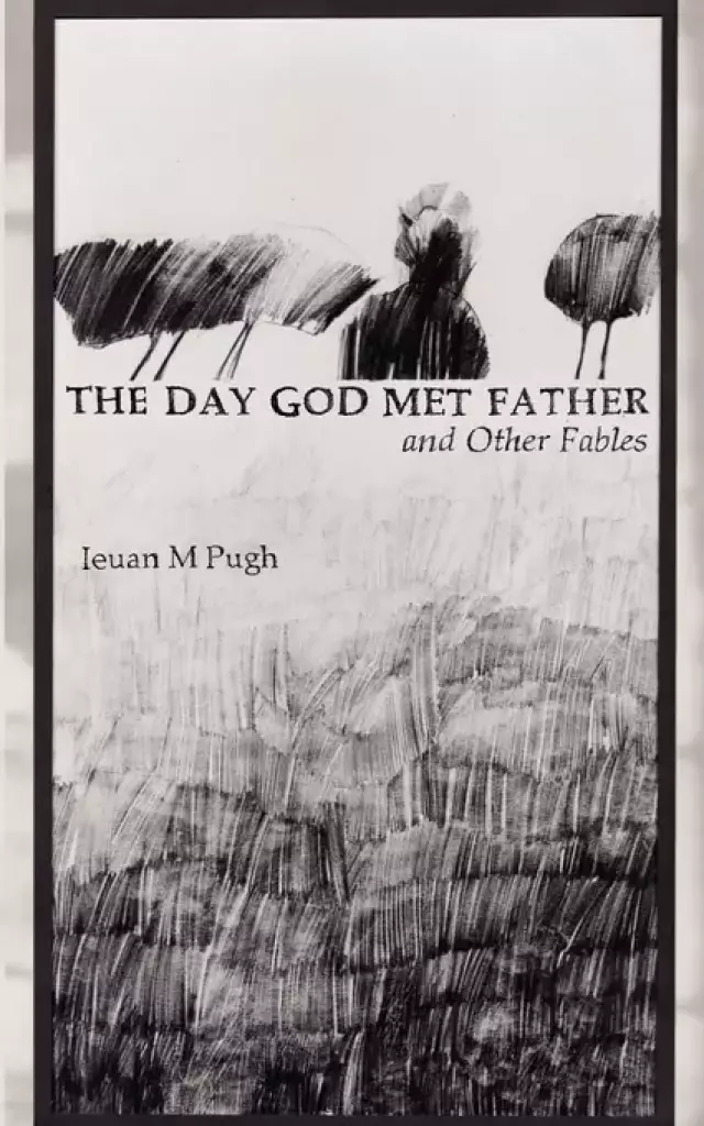 The Day God Met Father and Other Fables
