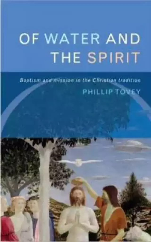 Of Water and the Spirit: Mission and the Baptismal Liturgy