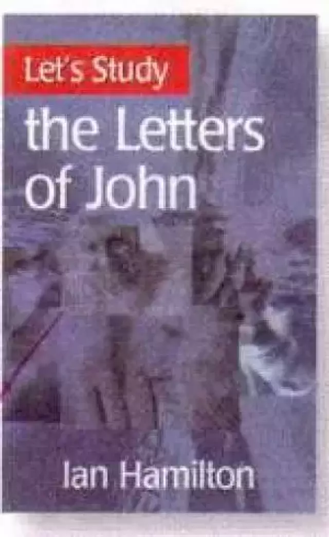 Let's Study The Letters Of John