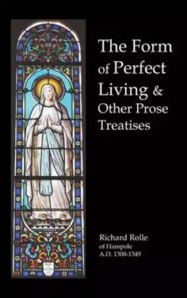 The Form of Perfect Living and Other Prose Treatises