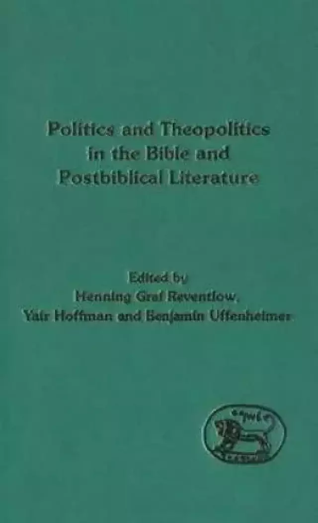 Politics and Theopolitics in the Bible and Postbiblical Literature