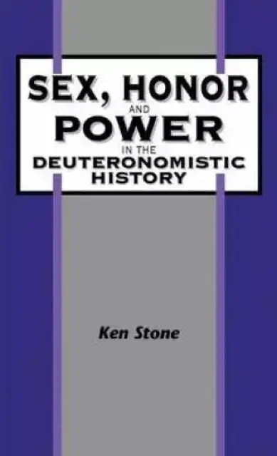Sex, Honor and Power in the Deuteronomistic History