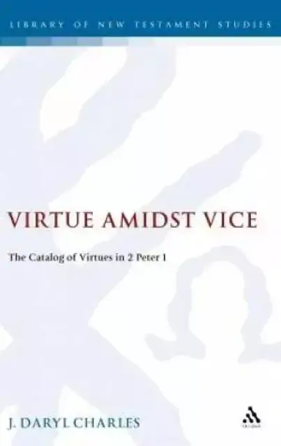 Virtue Amidst Vice : Library of New Testament Studies