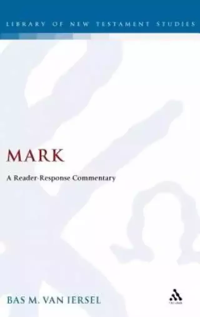 Mark : A Reader-Response Commentary 