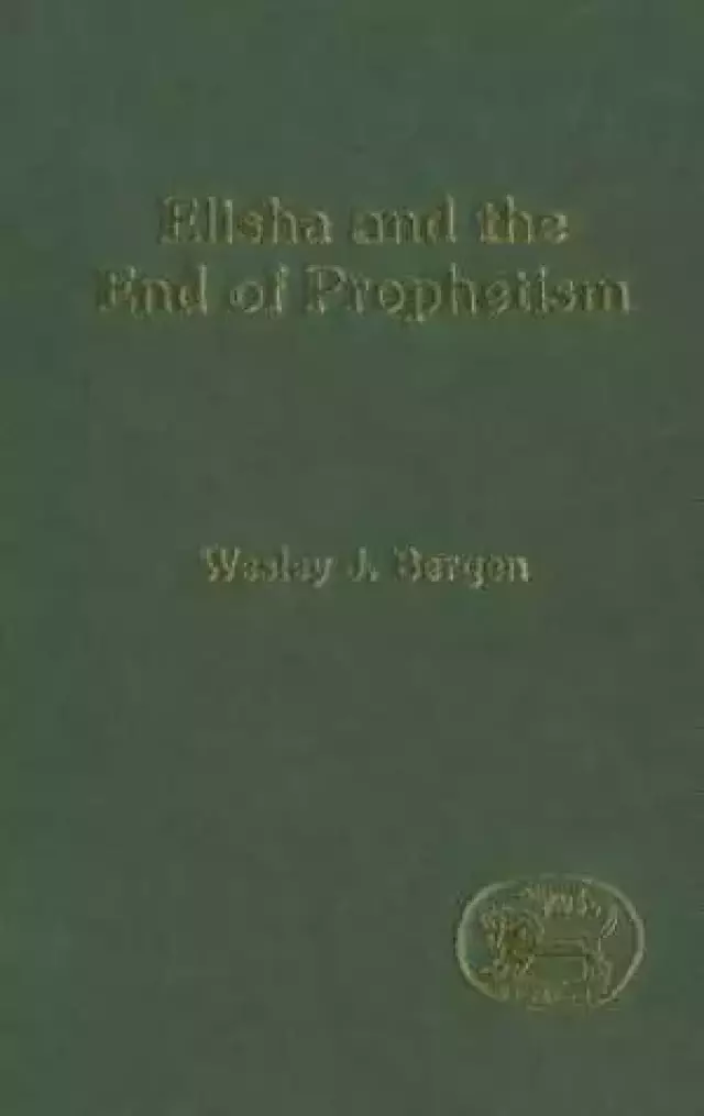 Elisha and the End of Prophetism