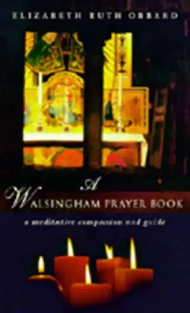 A Walsingham Prayer Book: A Meditative Companion and Guide