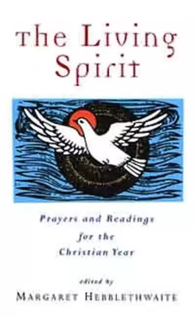 The Living Spirit: Prayers and Readings for the Christian Year