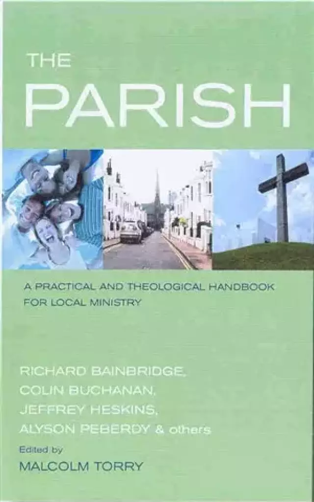 The Parish: A Practical and Theological Handbok for Local Ministry