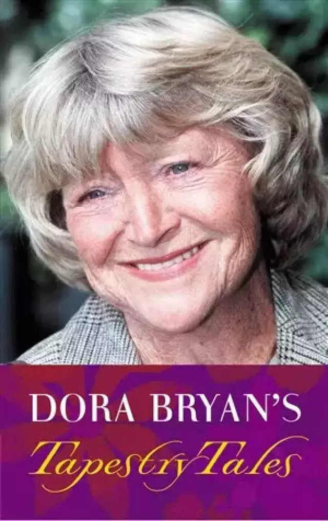 Dora Bryan's Tapestry Tales: An Anthology of Favourite Pieces