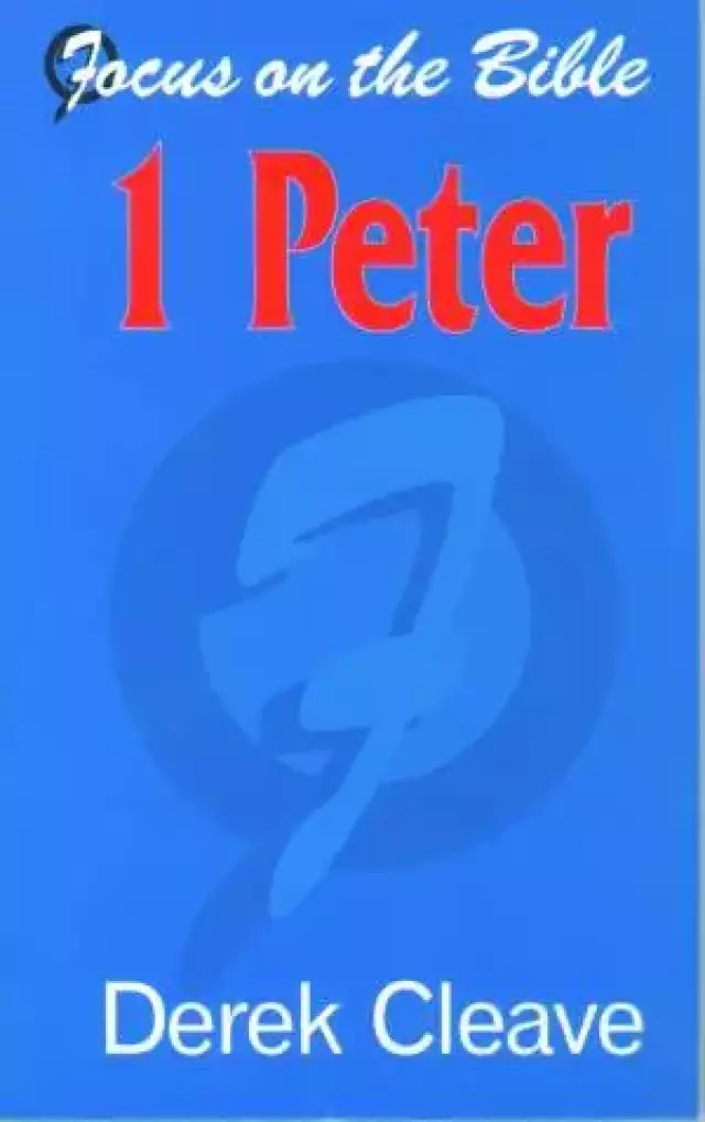 1 Peter : Focus on the Bible