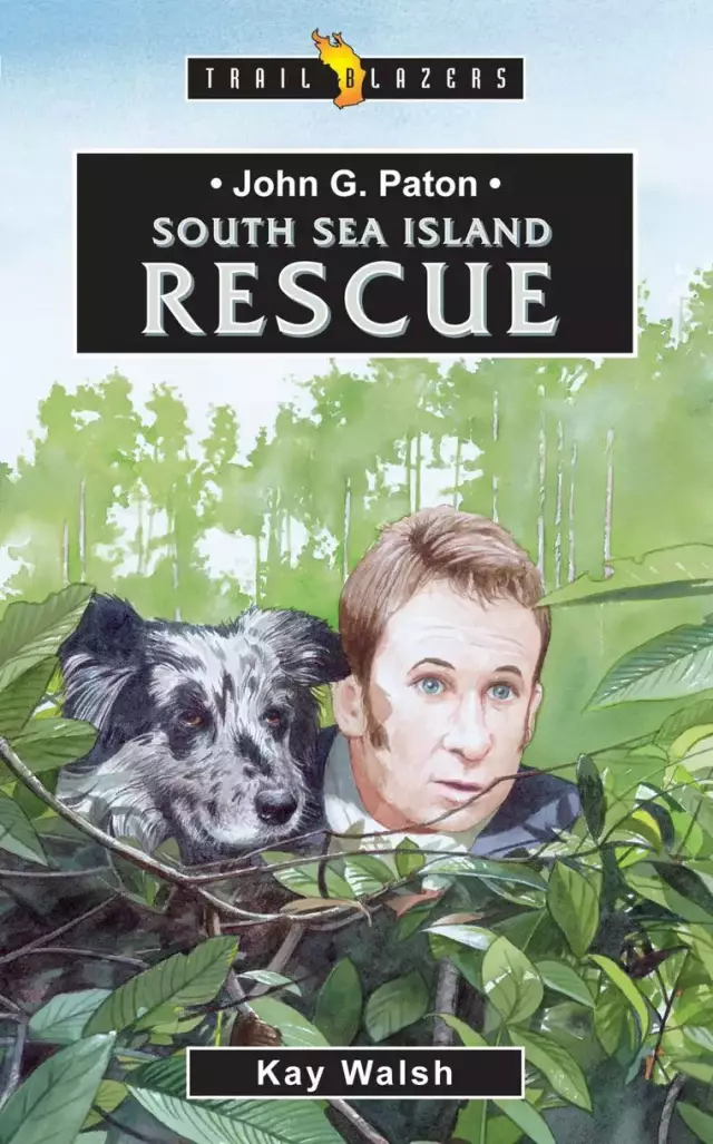 John G Paton:  South Sea Island Rescue