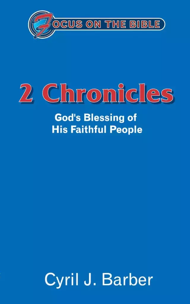 2 Chronicles : Focus on the Bible