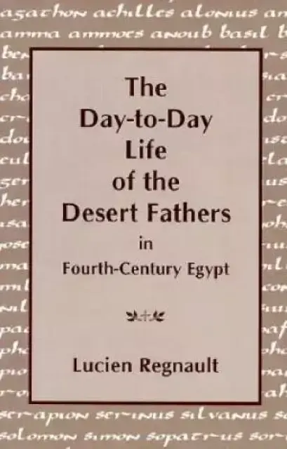 Day-to-day Life Of The Desert Fathers In Fourth-century Egypt