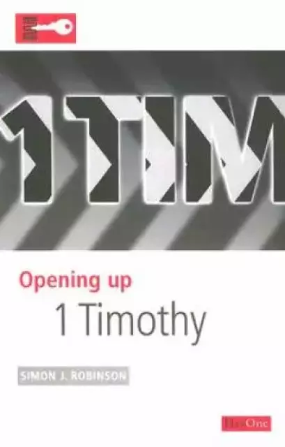  1 Timothy : Opening Up the Bible