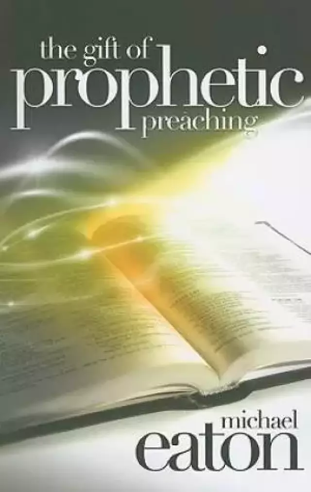 The Gift of Prophetic Preaching