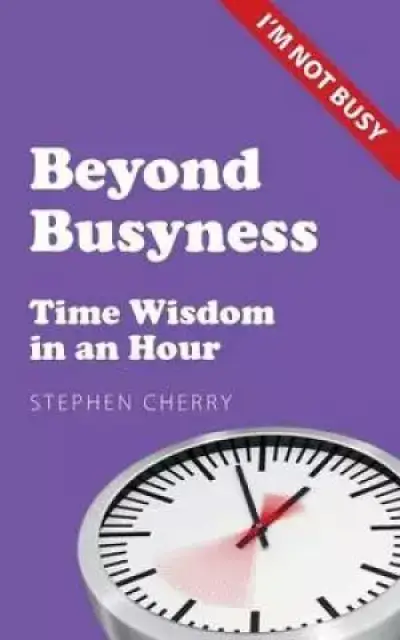 Beyond Busyness